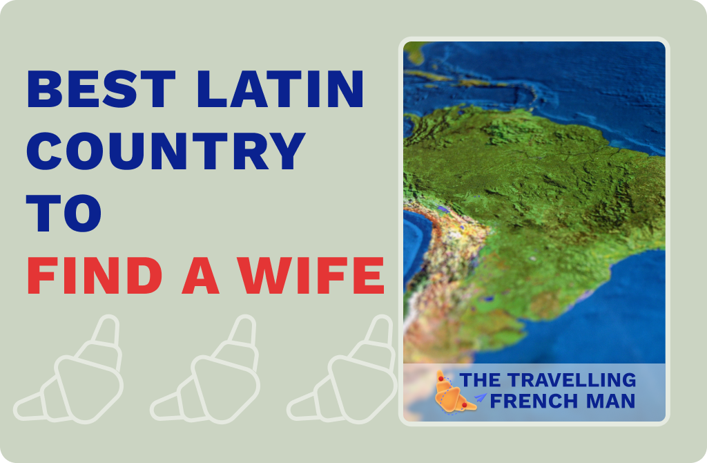 Best latin country to find a wife.