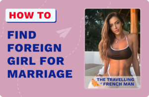 Where & How to Find Foreign Girl for Marriage — Best Places & Tips