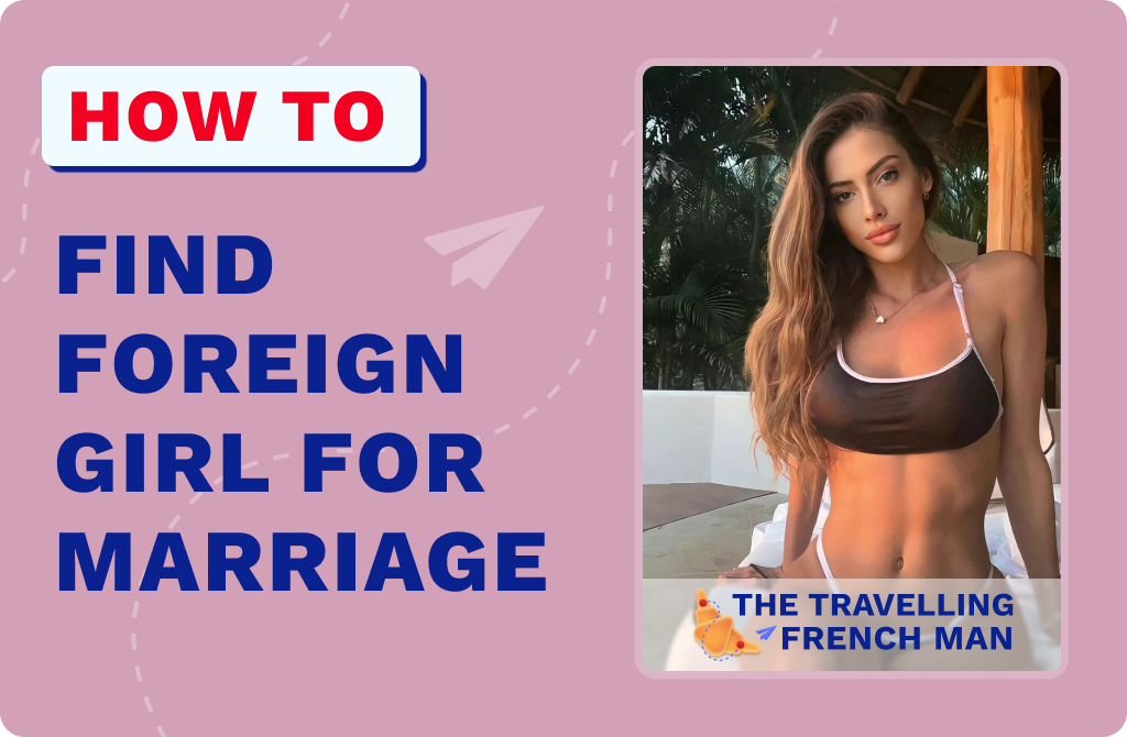 How to find foreign girl for marriage.